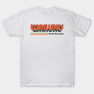 Wailuku - Totally Very Sucks T-Shirt